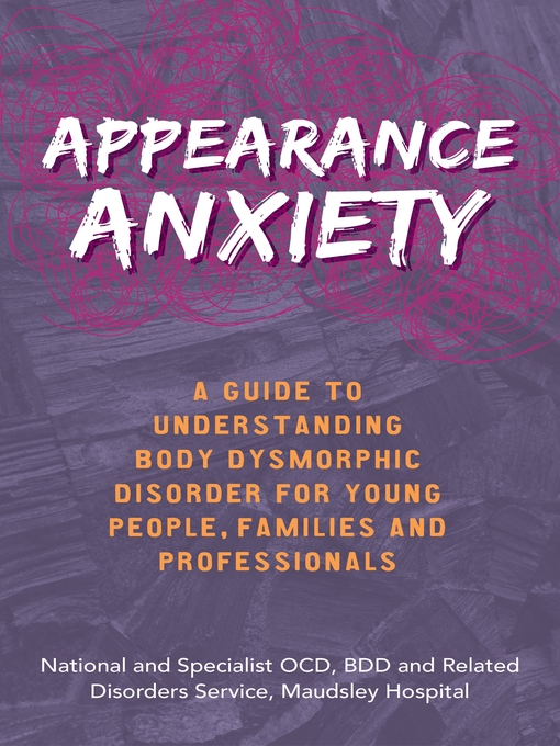 Title details for Appearance Anxiety by The National and Specialist OCD, BDD and Related Disorders Service - Available